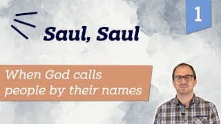 Saul, Saul | When God calls people by their names | Life by Faith