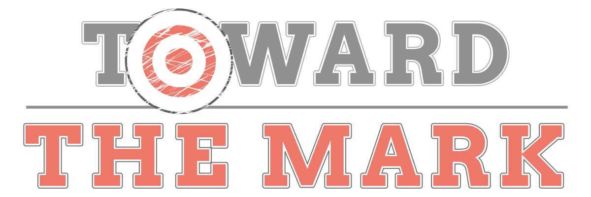Toward The Mark